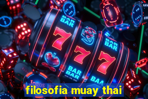 filosofia muay thai